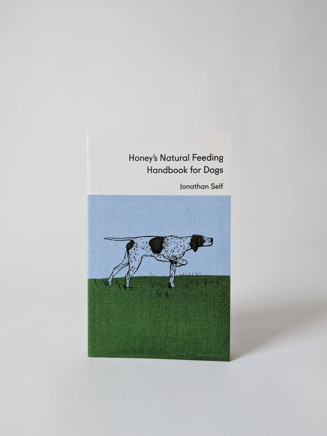 Honey's Natural Feeding Handbook for Dogs by Jonathan Self added by Spoak Member