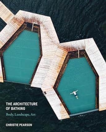 The Architecture of Bathing: Body, Landscape, Art added by HELEN SALGADO