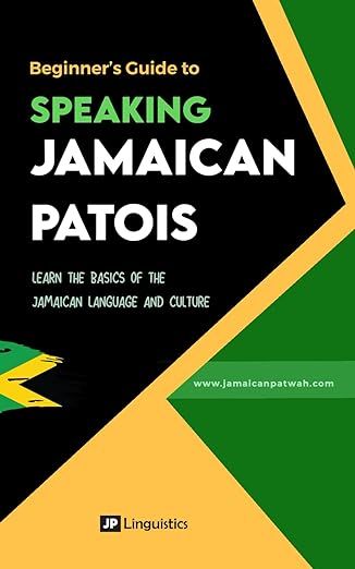 Beginner's Guide to Speaking Jamaican Patois: Learn the basics of the Jamaican dialect and culture (How to Speak Jamaican Patois) added by Joyela Valentine