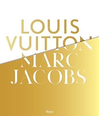 Louis Vuitton / Marc Jacobs: In Association with the Musee des Arts Decoratifs, Paris added by HELEN SALGADO
