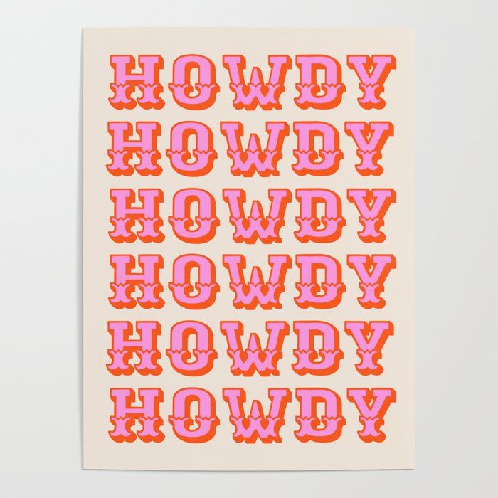 howdy howdy Poster by Morgan Elise Sevart added by Michelle Williams