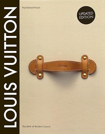 Louis Vuitton: The Birth of Modern Luxury Updated Edition added by Chandler Beasley