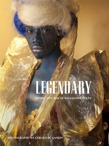 Legendary: Inside the House Ballroom Scene (Center for Documentary Studies/Honickman First Book Prize in Photography) added by Spoak Member