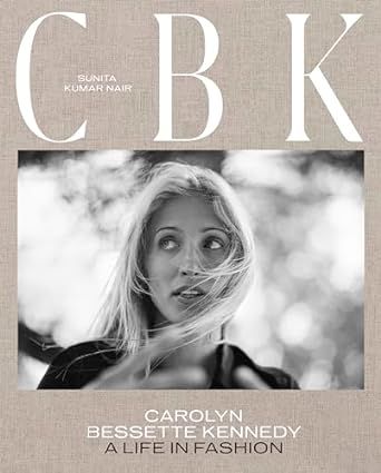 CBK: Carolyn Bessette Kennedy: A Life in Fashion added by Carly Murphy