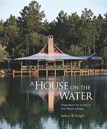 A House on the Water: Inspiration for Living at the Water's Edge added by sallie tyler