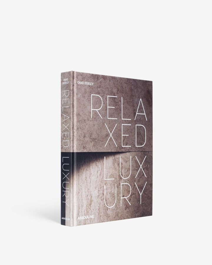 Relaxed Luxury: Interior Design Book by Chad Dorsey | ASSOULINE added by HELEN SALGADO