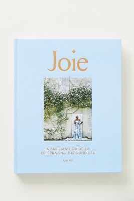 Joie: A Parisian's Guide to Celebrating the Good Life added by Gabrielle Weitzel