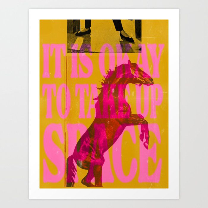 Take Up Space Art Print by Chromoeye added by Mackenzie Fleck