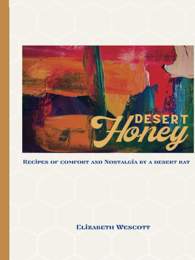 Desert Honey: Recipes of Comfort and Nostalgia by a Desert Rat added by sallie tyler